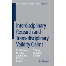 Interdisciplinary Research and Trans-Disciplinary Validity Claims Hardcover, Springer
