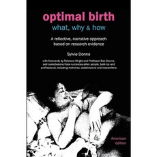 Optimal Birth: What Why & How (American Edition with Notes and References) Paperback, Fresh Heart Publishing