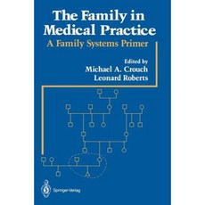 The Family in Medical Practice: A Family Systems Primer Paperback, Springer