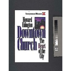 Downtown Church: The Heart of the City (Innovators in Ministry Series) Paperback, Abingdon Press