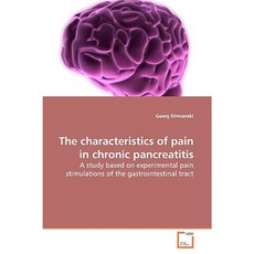 The Characteristics of Pain in Chronic Pancreatitis Paperback, VDM Verlag