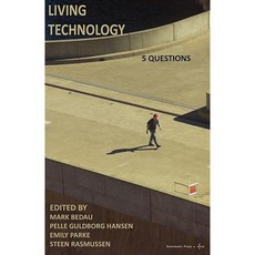 Living Technology: 5 Questions Paperback, Automatic Press Publishing