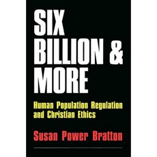 Six Billion and More: Human Population Regulation & Christian Ethics Paperback, Westminster John Knox Press