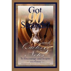 Got 90 Seconds?: Quick Quotes and Notes to Encourage and Inspire Paperback, iUniverse