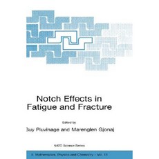 Notch Effects in Fatigue and Fracture Hardcover, Springer