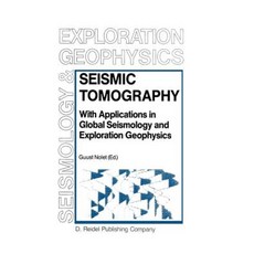 Seismic Tomography: With Applications in Global Seismology and Exploration Geophysics Paperback, Springer