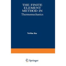 The Finite Element Method in Thermomechanics Paperback, Springer