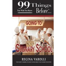99 Things You Wish You Knew Before Going to Culinary School Paperback, Documeant Publishing