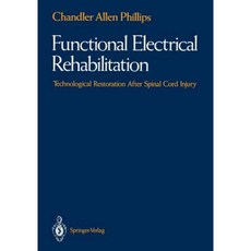Functional Electrical Rehabilitation: Technological Restoration After Spinal Cord Injury Paperback, Springer