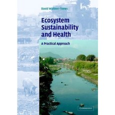 Ecosystem Sustainability and Health: A Practical Approach Hardcover, Cambridge University Press
