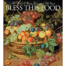 Bless This Food: Four Seasons of Menus Recipes and Table Graces Paperback, Cumberland House Publishing