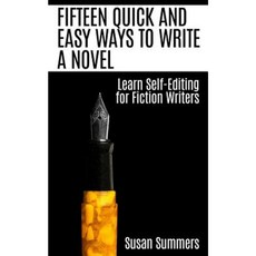 Fifteen Quick and Easy Ways to Write a Novel: Learn Self-Editing for Fiction Writers Paperback, Createspace