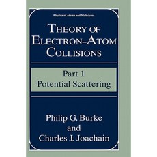 Theory of Electron--Atom Collisions: Part 1: Potential Scattering Hardcover, Springer