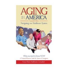 Aging in America Navigating Our Healthcare System Paperback, Elite Marketing Events
