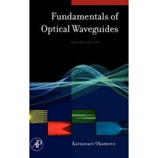 Fundamentals of Optical Waveguides Hardcover, Academic Press