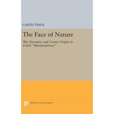 The Face of Nature: Wit Narrative and Cosmic Origins in Ovid's "Metamorphoses" Hardcover, Princeton University Press