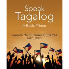 Speak Tagalog: A Basic Primer Paperback, Outskirts Press