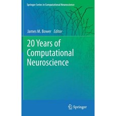 20 Years of Computational Neuroscience Hardcover, Springer