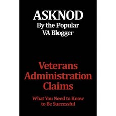 Veterans Administration Claims: What You Need to Know to Be Successful Paperback, Xlibris