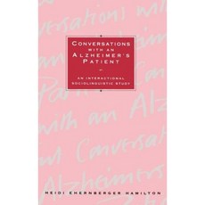 Conversations with an Alzheimer`s Patient:An Interactional Sociolinguistic Study, Cambridge University Press