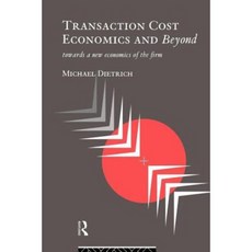 Transaction Cost Economics and Beyond: Toward a New Economics of the Firm Paperback, Routledge