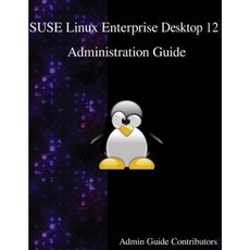 Suse Linux Enterprise Desktop 12 - Administration Guide Paperback