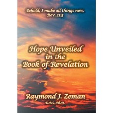 Hope Unveiled in the Book of Revelation Hardcover, Xlibris Corporation