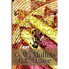 The Native American Cookbook Recipes from Native American Tribes Paperback, Light of the Moon Publishing