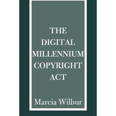 The Digital Millennium Copyright ACT Paperback, Writers Club Press