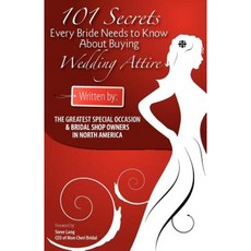 101 Secrets Every Bride Needs to Know about Buying Wedding Attire - Generic Paperback, Specific House