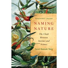 Naming Nature: The Clash Between Instinct and Science Paperback, W. W. Norton & Company
