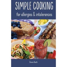 Simple Cooking for Allergies and Intolerances Paperback, Of the World Publishing