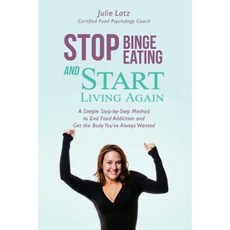 Stop Binge Eating and Start Living Again Paperback, Createspace