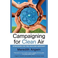 Campaigning for Clean Air: Strategies for Nuclear Advocacy Paperback, Carnot Communications
