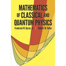 Mathematics of Classical and Quantum Physics (Revised):- Two Volumes in One, Dover Publications