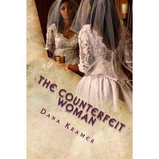 The Counterfeit Woman Paperback, Dana G. Kramer