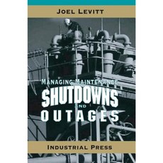 Managing Maintenance Shutdowns and Outages Hardcover, Industrial Press