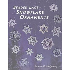 Beaded Lace Snowflake Ornaments Paperback, Sandra D Halpenny