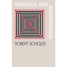 Semiotics and Interpretation Paperback, Yale University Press