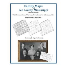 Family Maps of Lee County Mississippi Paperback, Arphax Publishing Co.