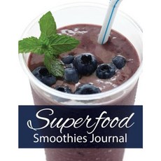 Superfood Smoothies Journal Paperback, Speedy Publishing LLC
