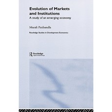 Evolution of Markets and Institutions: A Study of an Emerging Economy Hardcover, Routledge