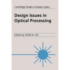 Design Issues in Optical Processing, Cambridge University Press