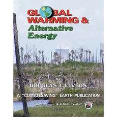 Global Warming & Alternate Energy: A Climatesaving Earth Publication Paperback, Trafford Publishing