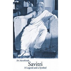 Savitri: A Legend & a Symbol - New U.S. Edition Paperback, Lotus Press (WI)
