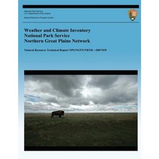Weather and Climate Inventory National Park Service Northern Great Plains Network Paperback, Createspace