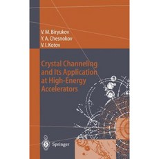 Crystal Channeling and Its Application at High-Energy Accelerators Hardcover, Springer