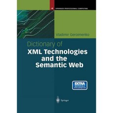 Dictionary of XML Technologies and the Semantic Web Paperback, Springer