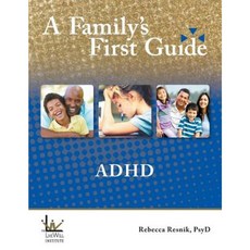 A Family's First Guide: ADHD Paperback, Livewell Institute