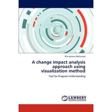 A Change Impact Analysis Approach Using Visualization Method Paperback, LAP Lambert Academic Publishing